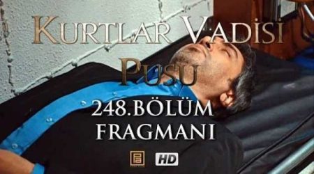 Kurtlar Vadisi Pusu 248. Bölüm Fragmanı