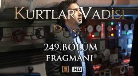 Kurtlar Vadisi Pusu 249. Bölüm Fragmanı
