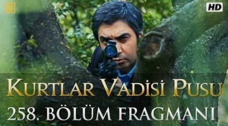 Kurtlar Vadisi Pusu 258. Bölüm Fragmanı