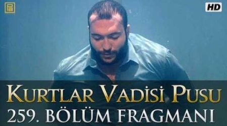 Kurtlar Vadisi Pusu 259. Bölüm Fragmanı