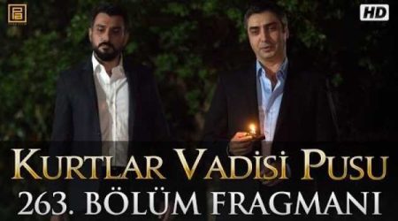 Kurtlar Vadisi Pusu 263. Bölüm 2. Fragmanı