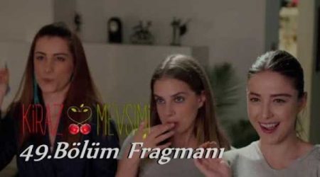 Kiraz Mevsimi 49. Bölüm Fragmanı