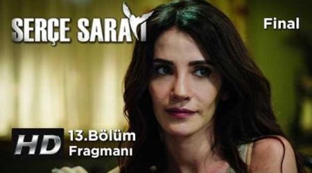 Serçe Sarayı 13. Bölüm Fragmanı (Final)