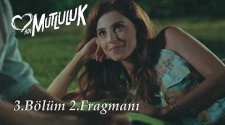Adı Mutluluk 3. Bölüm 2. Fragmanı