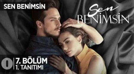 Sen Benimsin 7. Bölüm Fragmanı