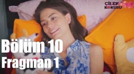 Çilek Kokusu 10. Bölüm Fragman