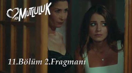 Adı Mutluluk 11. Bölüm 2. Fragmanı