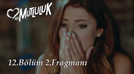 Adı Mutluluk 12. Bölüm 2. Fragmanı