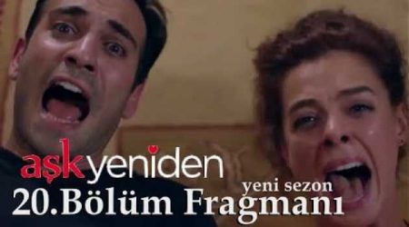 Aşk Yeniden 20. Bölüm Fragmanı