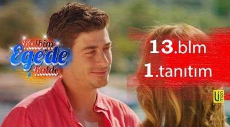 Kalbim Egede Kaldı 13. Bölüm Fragmanı