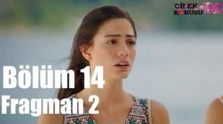 Çilek Kokusu 14. Bölüm 2. Fragmanı