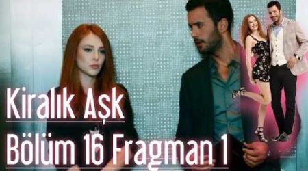 Kiralık Aşk 16. Bölüm Fragmanı