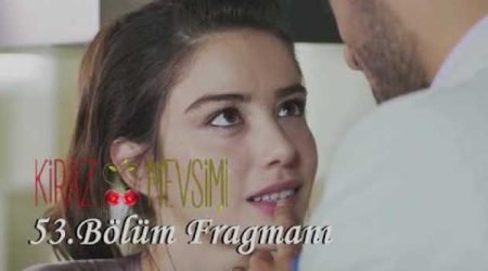 Kiraz Mevsimi 53. Bölüm Fragmanı