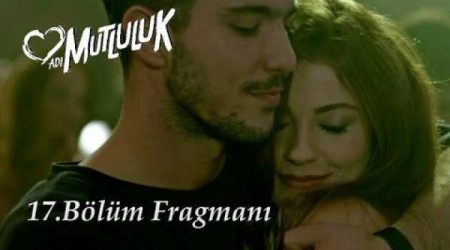 Adı Mutluluk 17. Bölüm Fragmanı / FİNAL