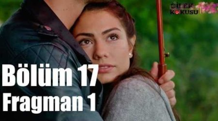 Çilek Kokusu 17. Bölüm Fragmanı