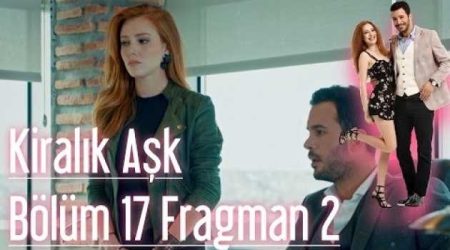 Kiralık Aşk 17. Bölüm 2. Fragmanı