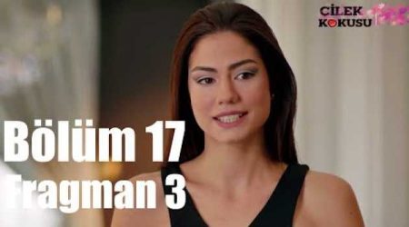 Çilek Kokusu 17. Bölüm 3. Fragmanı