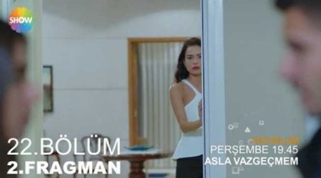Asla Vazgeçmem 22. Bölüm 2. Fragmanı
