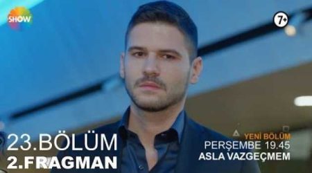 Asla Vazgeçmem 23. Bölüm 2. Fragmanı