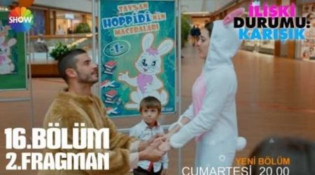 İlişki Durumu Karışık 16. Bölüm 2. Fragmanı