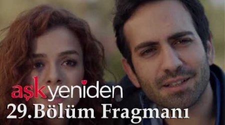 Aşk Yeniden 29. Bölüm Fragmanı