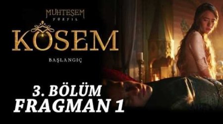 Muhteşem Yüzyıl Kösem 3. Bölüm Fragmanı