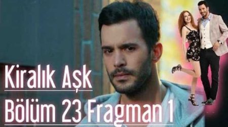 Kiralık Aşk 23. Bölüm Fragmanı