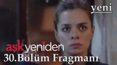 Aşk Yeniden 30. Bölüm 2. Fragmanı