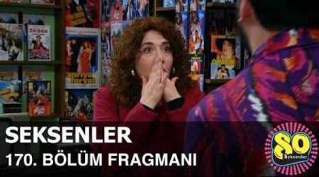 Seksenler 170. Bölüm Fragmanı