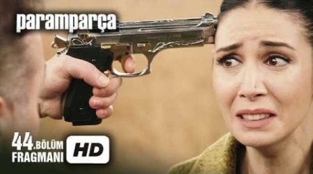 Paramparça 44. Bölüm Fragmanı