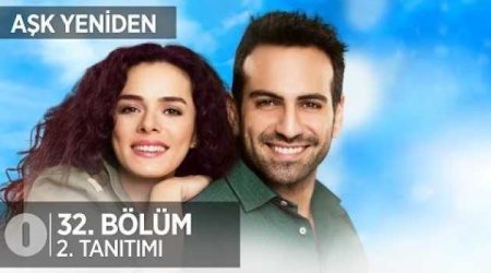 Aşk Yeniden 32. Bölüm 2. Fragmanı