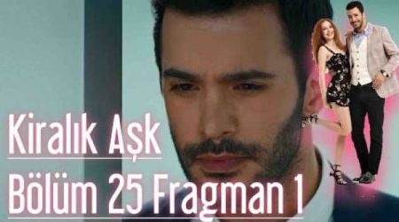 Kiralık Aşk 25. Bölüm Fragmanı