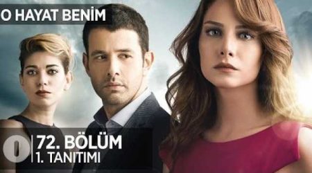 O Hayat Benim 72. Bölüm Fragmanı