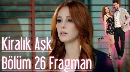 Kiralık Aşk 26. Bölüm Fragmanı