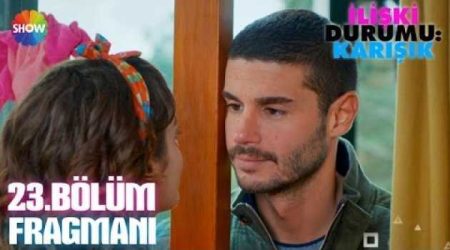 İlişki Durumu: Karışık 23. Bölüm Fragmanı