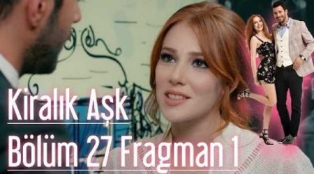 Kiralık Aşk 27. Bölüm Fragmanı