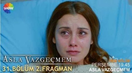 Asla Vazgeçmem 31. Bölüm 2. Fragmanı