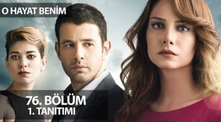 O Hayat Benim  76. Bölüm Fragmanı