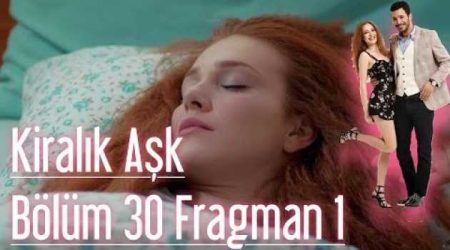 Kiralık Aşk 30. Bölüm Fragman