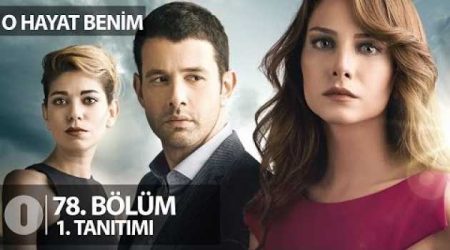 O Hayat Benim 78. Bölüm Fragmanı