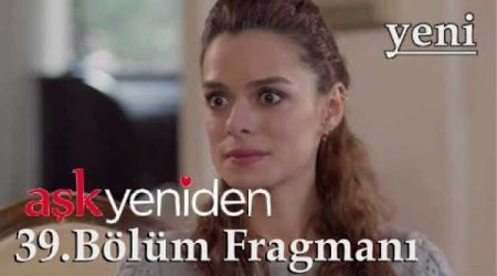 Aşk Yeniden 39. Bölüm 2. Fragmanıı