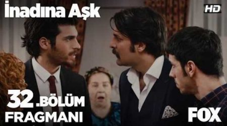 İnadına Aşk 32. Bölüm Fragmanı