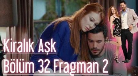 Kiralık Aşk 32  Bölüm 2. Fragman