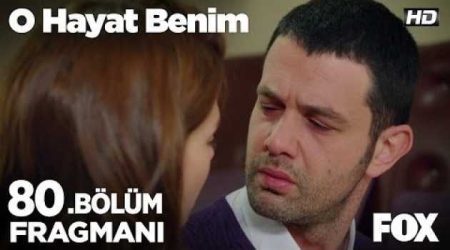 O Hayat Benim 80. Bölüm Fragmanı