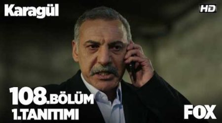 Karagül 108. Bölüm Fragmanı