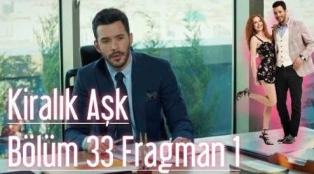 Kiralık Aşk 33. Bölüm Fragman