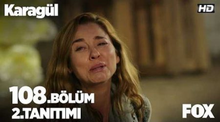 Karagül 108. Bölüm 2.Tanıtım