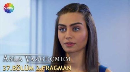 Asla Vazgeçmem 37. Bölüm 2. Fragman
