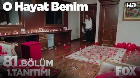 O Hayat Benim 81. Bölüm Fragmanı