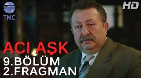 Acı Aşk 9. Bölüm 2. Fragmanı